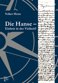 Die Hanse – Einheit in der Vielheit?