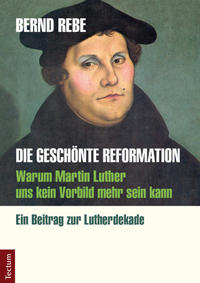 Die geschönte Reformation