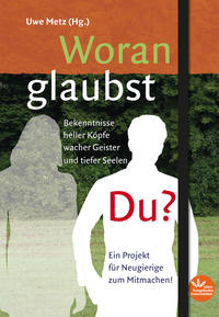 Woran glaubst Du? / Daran glaube ich!