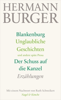 Blankenburg. Unglaubliche Geschichten und andere späte Prosa. Der Schuss auf die Kanzel