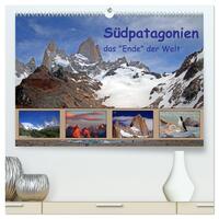 Südpatagonien – das "Ende" der Welt (hochwertiger Premium Wandkalender 2025 DIN A2 quer), Kunstdruck in Hochglanz