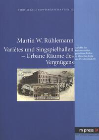 Variétes und Singspielhallen – Urbane Räume des Vergnügens