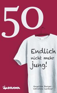 50 - Endlich nicht mehr jung!