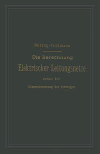 Die Berechnung Elektrischer Leitungsnetze in Theorie und Praxis