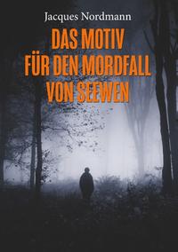 Das Motiv für den Mordfall von Seewen