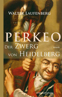 Perkeo - Der Zwerg von Heidelberg