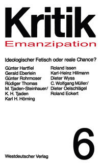 Emanzipation — Ideologischer Fetisch oder reale Chance?