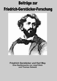 Beiträge zur Friedrich-Gerstäcker-Forschung / Friedrich Gerstäcker und Karl May