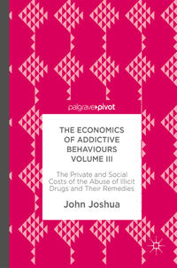 The Economics of Addictive Behaviours Volume III