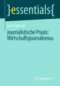 Journalistische Praxis: Wirtschaftsjournalismus