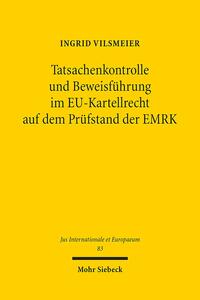 Tatsachenkontrolle und Beweisführung im EU-Kartellrecht auf dem Prüfstand der EMRK