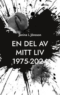 En del av mitt liv 1975-2024