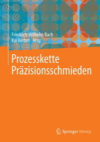 Prozesskette Präzisionsschmieden