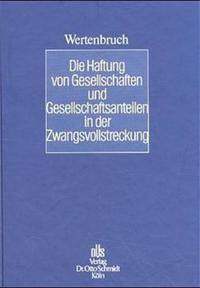 Die Haftung von Gesellschaften und Gesellschaftsanteilen in der Zwangsvollstreckung