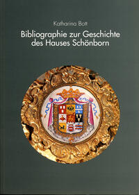 Bibliographie zur Geschichte des Hauses Schönborn