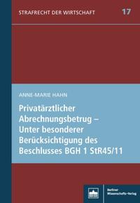 Privatärztlicher Abrechnungsbetrug – Unter besonderer Berücksichtigung des Beschlusses BGH 1 StR 45/11