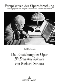 Die Entstehung der Oper «Die Frau ohne Schatten» von Richard Strauss