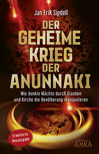 Der Geheime Krieg der Anunnaki (Erweiterte Neuausgabe)