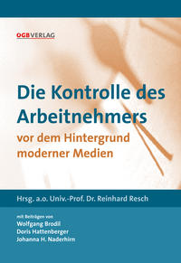 Die Kontrolle des Arbeitnehmers vor dem Hintergrund moderner Medien