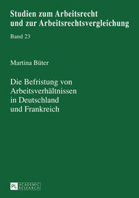 Die Befristung von Arbeitsverhältnissen in Deutschland und Frankreich