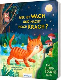 Mein Klapp-Sound-Buch: Wer ist wach und macht noch Krach?