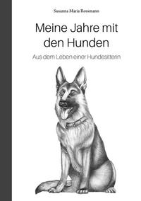 Meine Jahre mit den Hunden