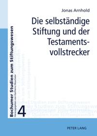 Die selbständige Stiftung und der Testamentsvollstrecker