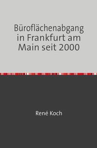 Büroflächenabgang in Frankfurt am Main seit 2000