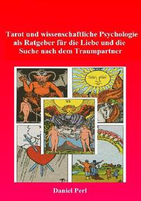 Tarot und wissenschaftliche Psychologie als Ratgeber für die Liebe und die Suche nach dem Traumpartner