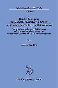 Die Beschränkung ausländischer Direktinvestitionen in sicherheitsrelevante zivile Unternehmen.