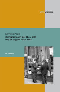 Remigranten in der SBZ / DDR und in Ungarn nach 1945