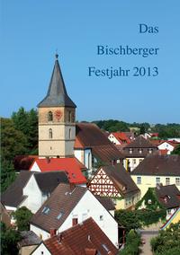 Das Bischberger Festjahr 2013