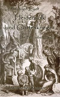 Heidenvolk und Gotteskrieger - Die Blocksberg-Saga - Historischer Roman