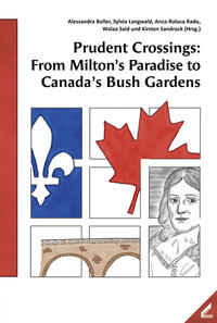 Prudent Crossings: From Milton’s Paradise to Canada’s Bush Gardens