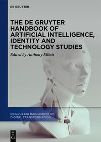 The De Gruyter Handbook of Artificial Intelligence, Identity and Technology Studies