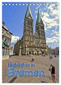 Highlights in Bremen (Tischkalender 2025 DIN A5 hoch), CALVENDO Monatskalender