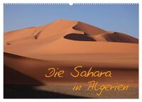 Die Sahara in Algerien (Wandkalender 2025 DIN A2 quer), CALVENDO Monatskalender