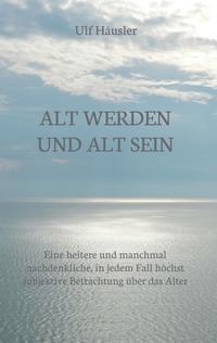 Alt werden und alt sein