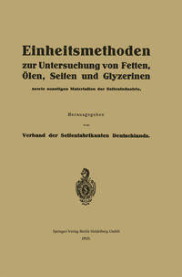 Einheitsmethoden zur Untersuchung von Fetten, Ölen, Seifen und Glyzerinen