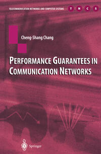 Performance Guarantees in Communication Networks