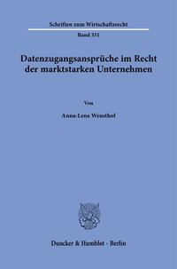 Datenzugangsansprüche im Recht der marktstarken Unternehmen.