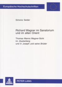 Richard Wagner im Sanatorium und im alten Orient