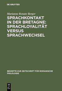 Sprachkontakt in der Bretagne: Sprachloyalität versus Sprachwechsel