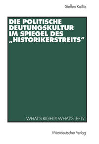 Die politische Deutungskultur im Spiegel des „Historikerstreits“