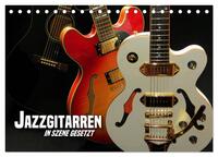 JAZZGITARREN in Szene gesetzt (Tischkalender 2025 DIN A5 quer), CALVENDO Monatskalender