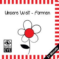 Unsere Welt – Formen: Kontrastbuch für Babys · kontrastreiche Bilder angepasst an Babyaugen · Schwarz Weiß Rot Buch für Neugeborene · Mein erstes Bilderbuch · Montessori Buch