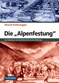 Die "Alpenfestung"