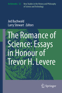 The Romance of Science: Essays in Honour of Trevor H. Levere