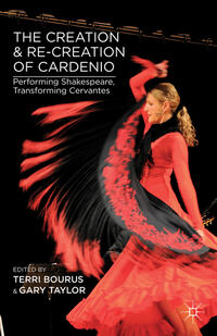 The Creation and Re-Creation of Cardenio