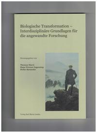 Biologische Transformation - Interdisziplinäre Grundlagen für die angewandte Forschung